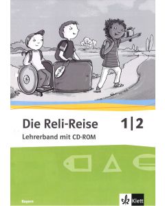 Die Reli-Reise 1/2 (Lehrerband mit CD-ROM)